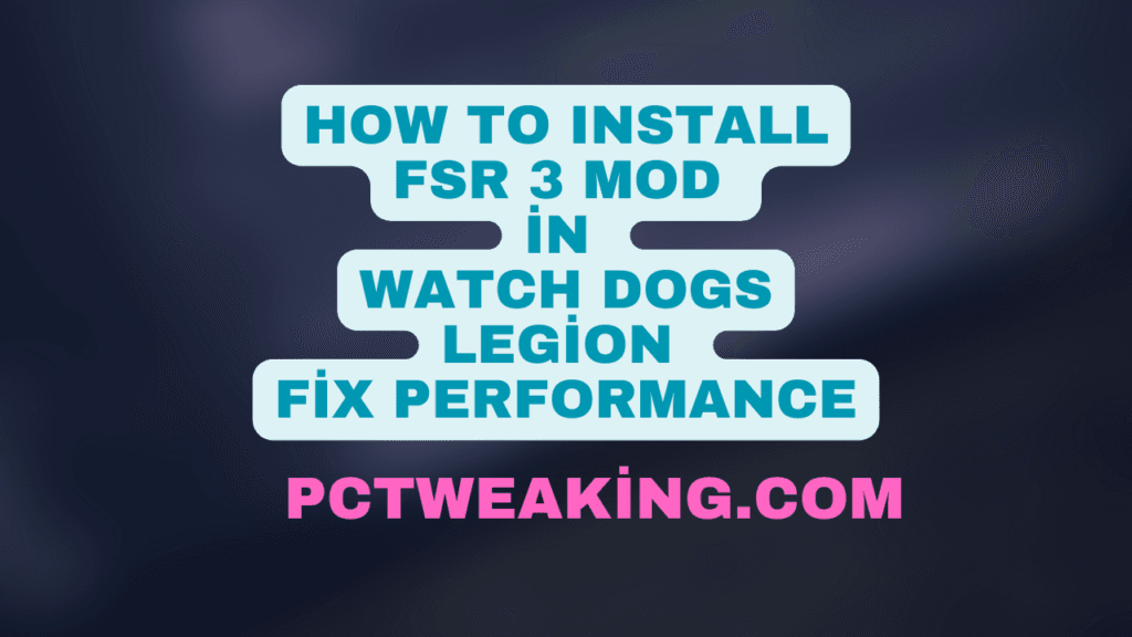 Learn How to Install FSR 3 mod in Watch Dogs Legion and fix performance issues