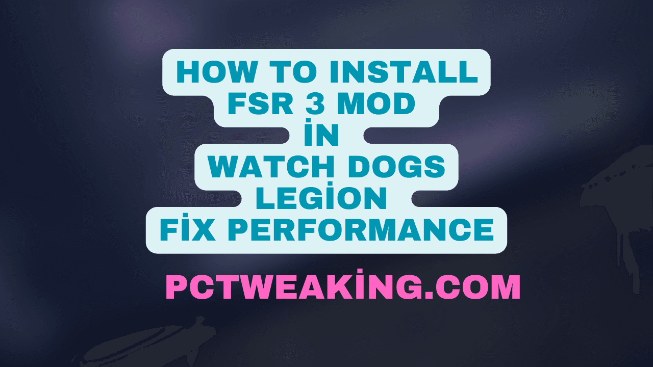 Learn How to Install FSR 3 mod in Watch Dogs Legion and fix performance issues